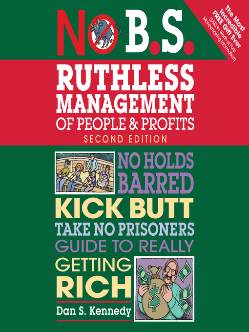 Title details for No B.S. Ruthless Management of People and Profits by Dan S. Kennedy - Available